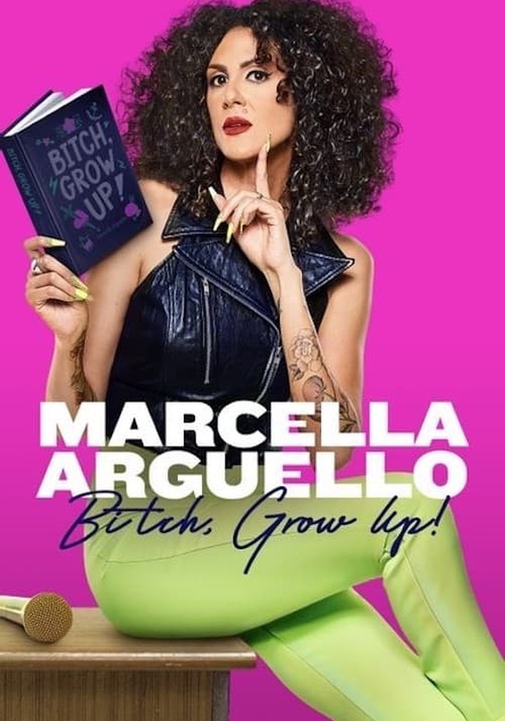 Marcella Arguello Bitch Grow Up Streaming